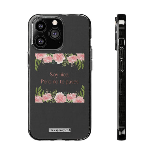 Soy nice pero no te pases | Funny Spanish Clear Silicone Phone Case iPhone 13 Pro, Max + Spanglish, Latinx, Latina, Hispanic, Caribbean