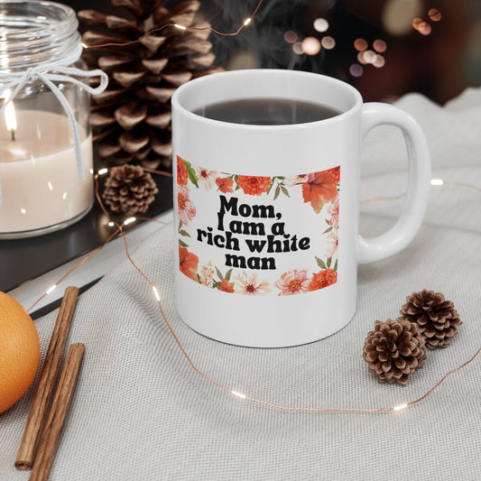 Mom, I am a Rich White Man Mug | Empowering women, Inspirational, Latinx, Latina, Women Of Color, Gift Idea, Girl Power, Inspirational Mug