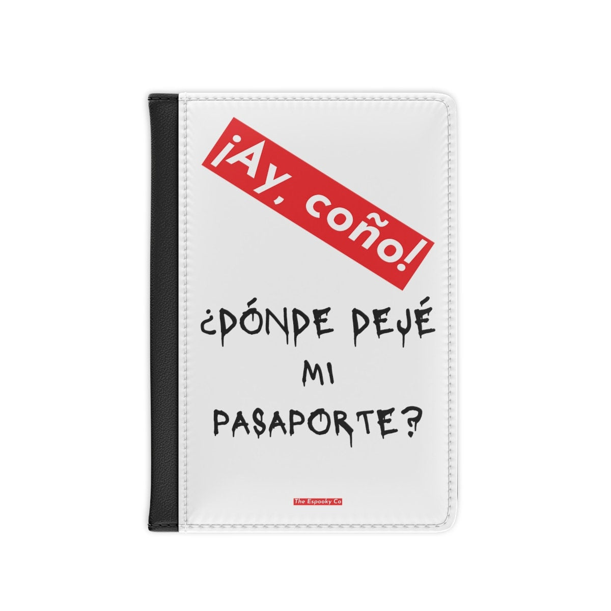 Ay Coño Donde Deje mi Pasaporte Passport Cover