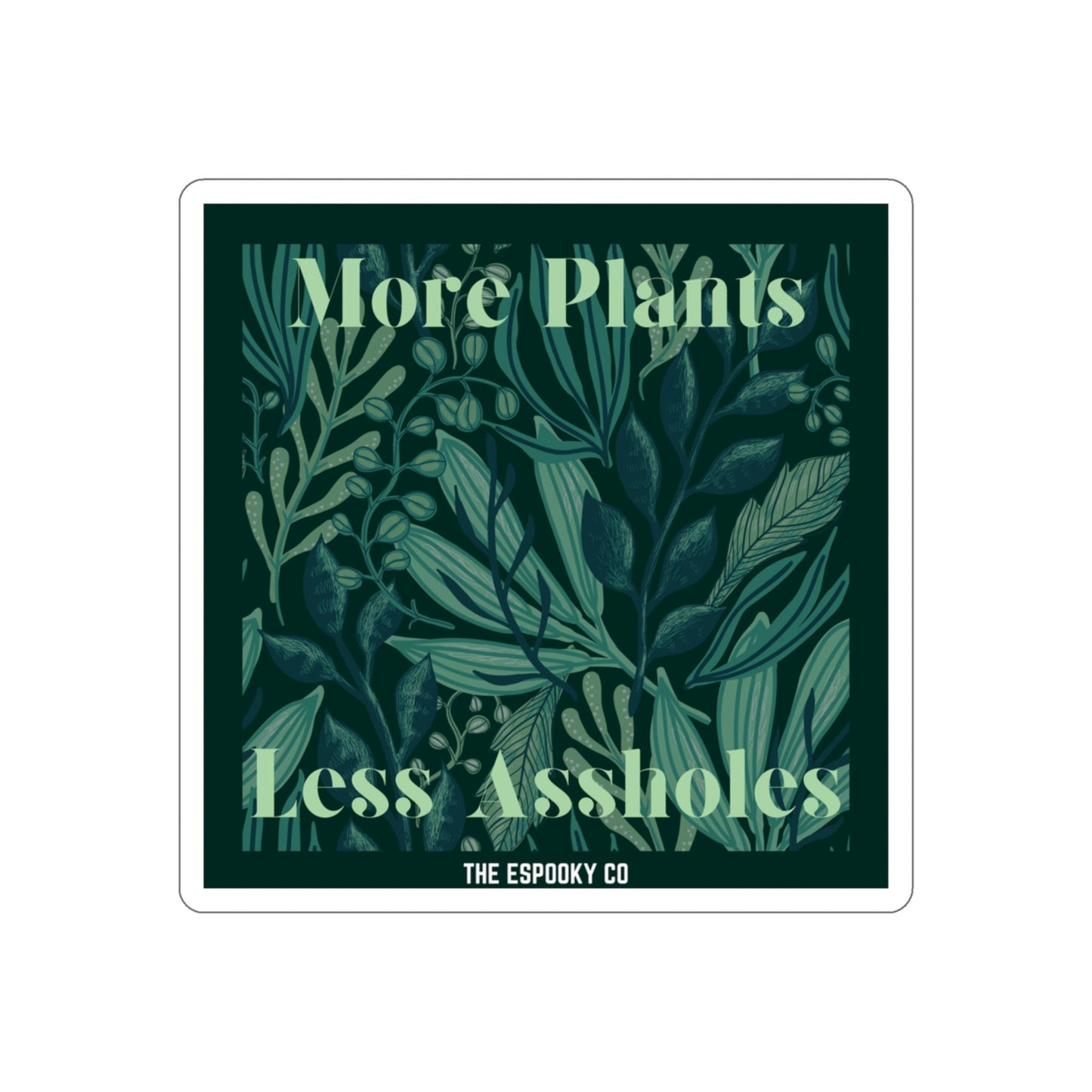 More Plants Less Assholes Sticker | Plant Sticker, Plant Lady Sticker, Plant Gift, Plant Lover Gift, Botanical Gift, Plant Mom, Plant Dad