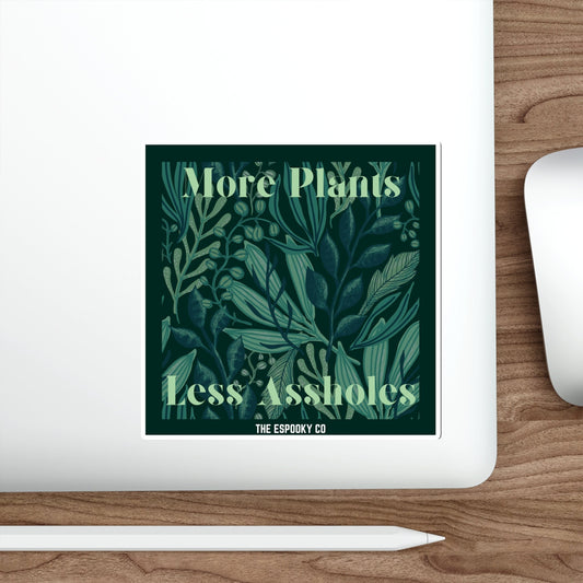 More Plants Less Assholes Sticker | Plant Sticker, Plant Lady Sticker, Plant Gift, Plant Lover Gift, Botanical Gift, Plant Mom, Plant Dad