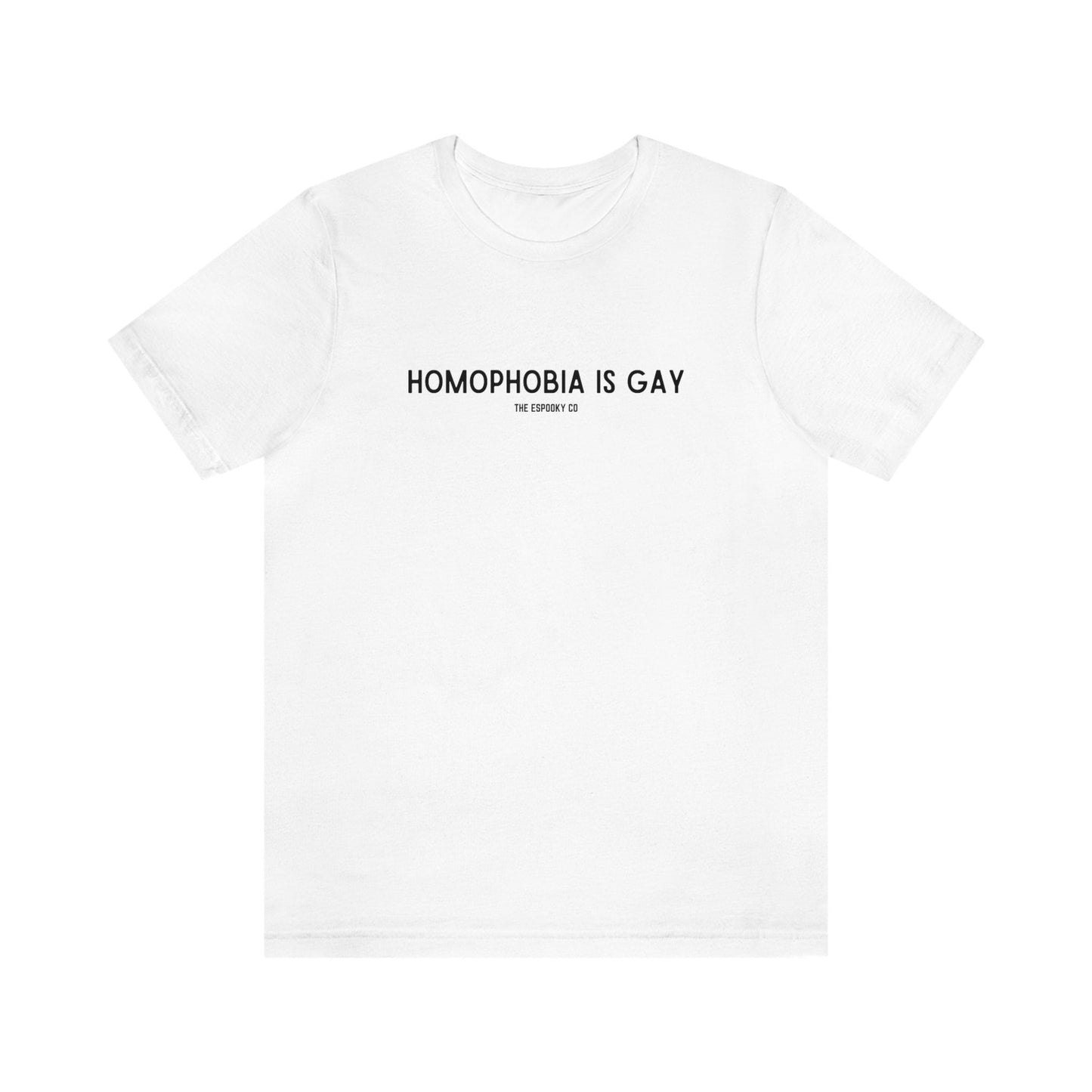 Homophobia is Gay T-Shirt | Gay Rights, Human Rights, Equality, LGBTQ+, Pride, Queer