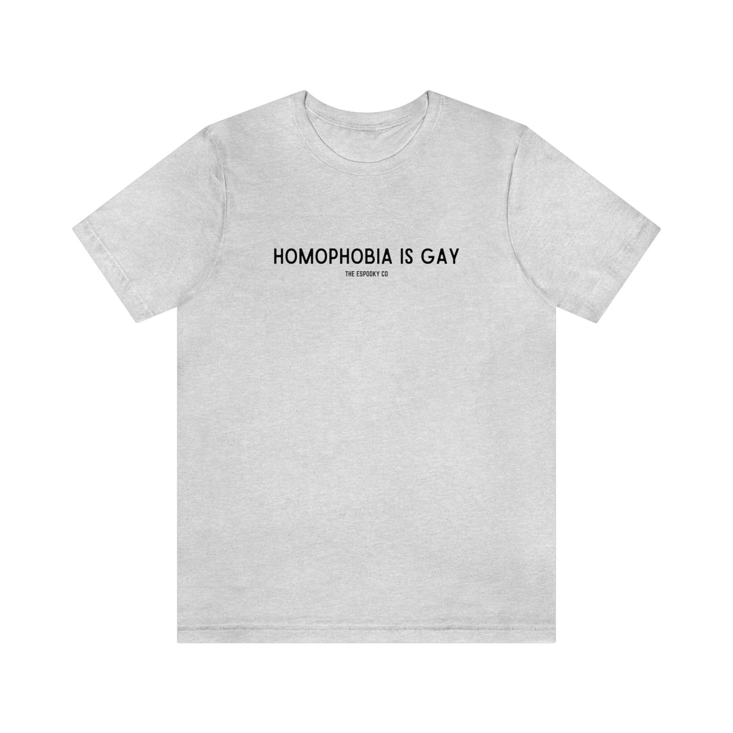 Homophobia is Gay T-Shirt | Gay Rights, Human Rights, Equality, LGBTQ+, Pride, Queer