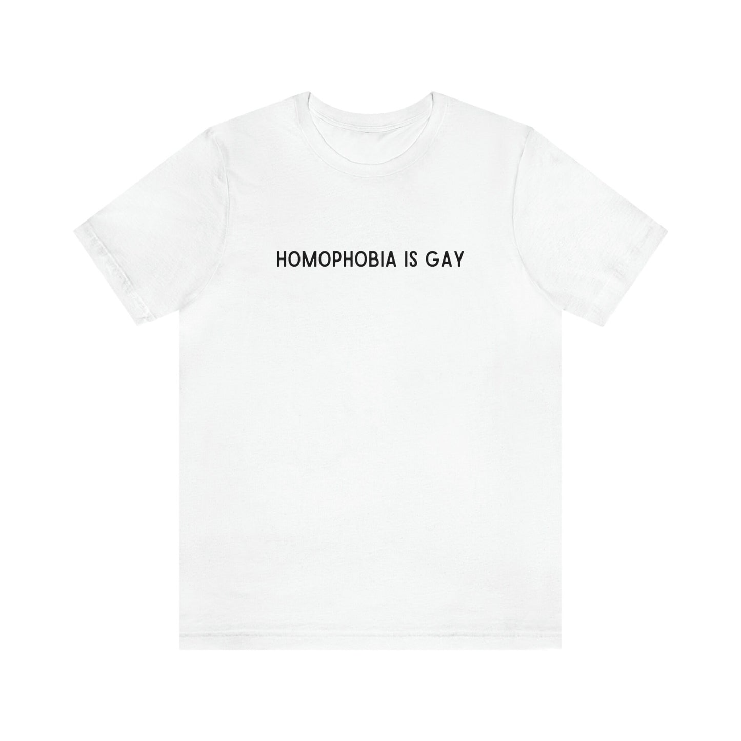 Homophobia is Gay T-Shirt | Gay Rights, Human Rights, Equality, LGBTQ+, Pride, Queer, Quit Projecting, Quit Internalizing