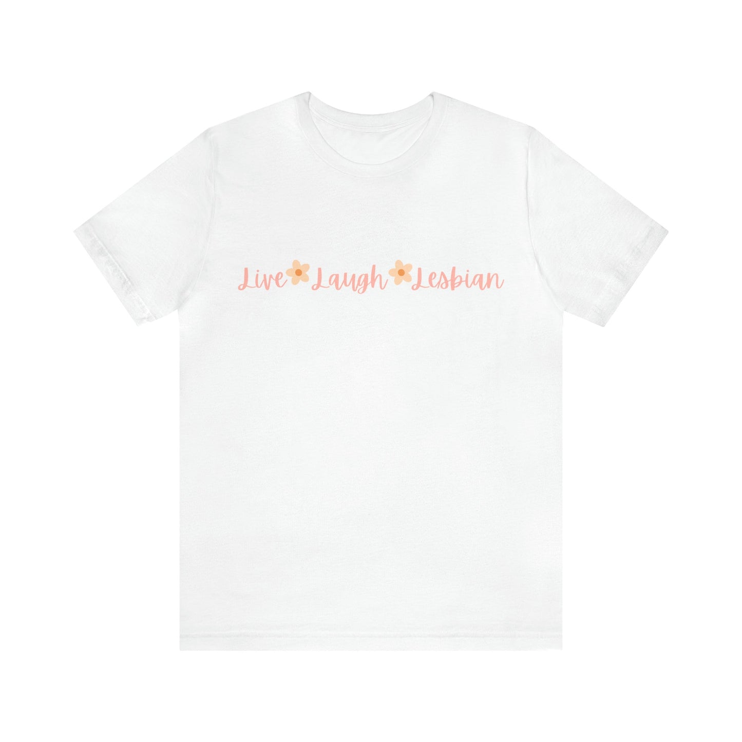 Live Laugh Lesbian T-Shirt LGBTQ+ Unisex T-Shirt | Gay Rights, Lesbian Rights, Trans Rights, Human Rights, Equality, LGBTQ+, Pride, Queer