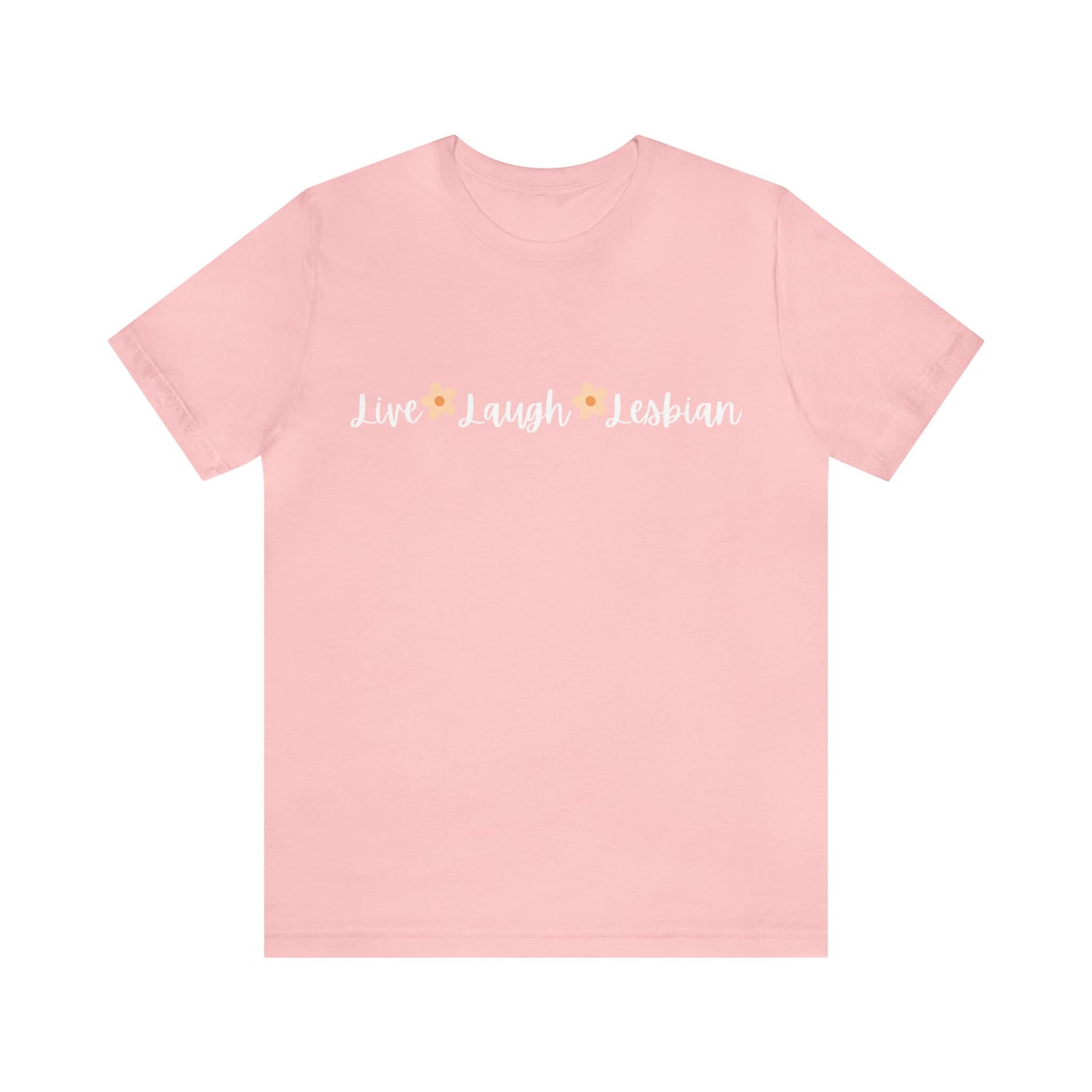 Live Laugh Lesbian T-Shirt LGBTQ+ Unisex T-Shirt | Gay Rights, Lesbian Rights, Trans Rights, Human Rights, Equality, LGBTQ+, Pride, Queer